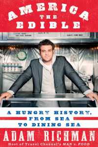 America the Edible : A Hungry History, from Sea to Dining Sea