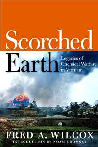 Scorched Earth : Legacies of Chemical Warfare in Vietnam