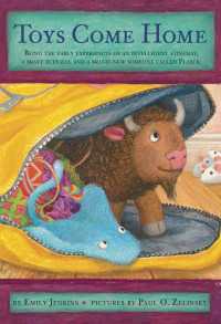 Toys Come Home : Being the Early Experiences of an Intelligent Stingray, a Brave Buffalo, and a Brand-New Someone Called Plastic