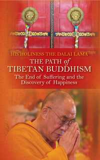 The Path of Tibetan Buddhism : The End of Suffering and the Discovery of Happiness