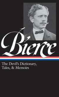 ビアス『悪魔の辞典』および物語・回想録<br>Ambrose Bierce: The Devil's Dictionary, Tales, & Memoirs (LOA #219) : In the Midst of Life (Tales of Soldiers and Civilians) / Can Such Things Be? / The Devil's Dictionary / Bits of Autobiography / selected stories