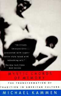 Mystic Chords of Memory : The Transformation of Tradition in American Culture