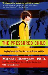 The Pressured Child : Freeing Our Kids from Performance Overdrive and Helping Them Find Success in School and Life