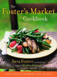 The Foster's Market Cookbook : Favorite Recipes for Morning, Noon, and Night