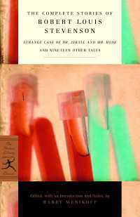 The Complete Stories of Robert Louis Stevenson : Strange Case of Dr. Jekyll and Mr. Hyde and Nineteen Other Tales