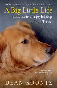 A Big Little Life : A Memoir of a Joyful Dog Named Trixie