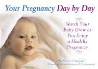 Your Pregnancy Day by Day : Watch Your Baby Grow as You Enjoy a Healthy Pregnancy