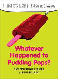 Whatever Happened to Pudding Pops? : The Lost Toys, Tastes, and Trends of the 70s and 80s