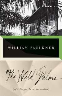 The Wild Palms : [If I Forget Thee, Jerusalem]