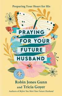 Praying for Your Future Husband : Preparing Your Heart for His