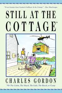 Still at the Cottage : Or the Cabin, the Shack, the Lake, the Beach, or Camp