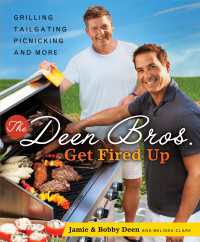 The Deen Bros. Get Fired Up : Grilling, Tailgating, Picnicking, and More: A Cookbook
