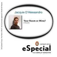 Your Room or Mine? : A Penguin Group eSpecial from Berkley Sensation