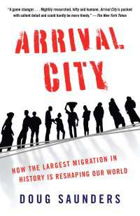 Arrival City : How the Largest Migration in History Is Reshaping Our World