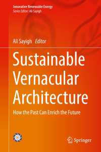 持続可能な建築のための先住民文化の知恵<br>Sustainable Vernacular Architecture〈1st ed. 2019〉 : How the Past Can Enrich the Future