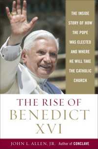 The Rise of Benedict XVI : The Inside Story of How the Pope was Elected and Where He Will Take the Catholic Church