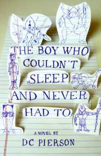 The Boy Who Couldn't Sleep and Never Had To : A Novel