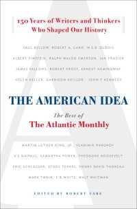 「アトランティック・マンスリー」誌１５０周年記念アンソロジー<br>The American Idea : The Best of the Atlantic Monthly