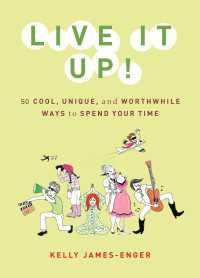Live It Up! : 50 Cool, Unique, and Worthwhile Ways to Spend Your Time