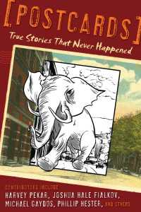 Postcards : True Stories That Never Happened