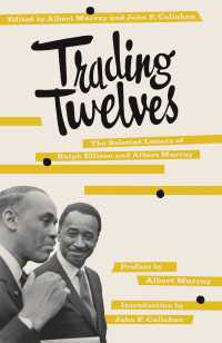 Trading Twelves : The Selected Letters of Ralph Ellison and Albert Murray