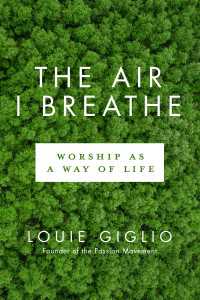 The Air I Breathe : Worship as a Way of Life