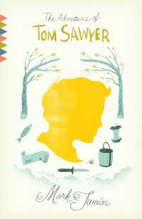 The Adventures of Tom Sawyer : A Novel