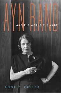 アイン・ランドの世界<br>Ayn Rand and the World She Made