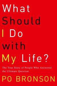 What Should I Do with My Life? : The True Story of People Who Answered the Ultimate Question