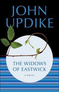 The Widows of Eastwick : A Novel