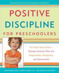 Positive Discipline for Preschoolers : For Their Early Years--Raising Children Who are Responsible, Respectful, and Resourceful