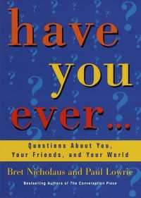 Have You Ever... : Questions About You, Your Friends, and Your World