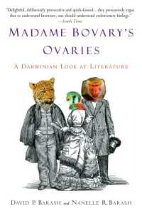Madame Bovary's Ovaries : A Darwinian Look at Literature