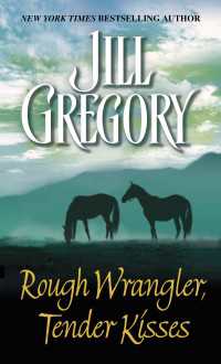 Rough Wrangler, Tender Kisses : A Novel