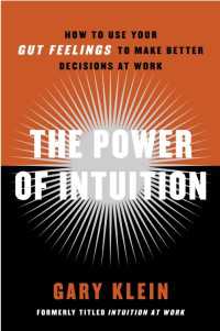 The Power of Intuition : How to Use Your Gut Feelings to Make Better Decisions at Work