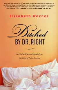 Ditched by Dr. Right : And Other Distress Signals from the Edge of Polite Society
