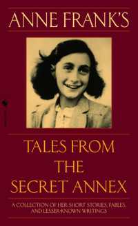 Anne Frank's Tales from the Secret Annex : A Collection of Her Short Stories, Fables, and Lesser-Known Writings, Revised Edition