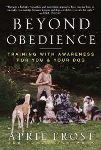 Beyond Obedience : Training with Awareness for You & Your Dog