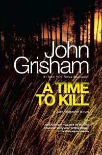 A Time to Kill : A Novel