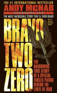 Bravo Two Zero : The Harrowing True Story of a Special Forces Patrol Behind the Lines in Iraq