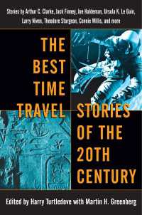 The Best Time Travel Stories of the 20th Century : Stories by Arthur C. Clarke, Jack Finney, Joe Haldeman, Ursula K. Le Guin, Larry Niven, Theodore Sturgeon, Connie Willis, and more