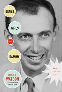 ジェームズ・ワトソン著／二重らせん、その後<br>Genes, Girls, and Gamow