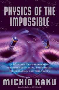 ミチオ・カク『サイエンス・インポッシブル・ＳＦ世界は現実可能か』（原書）<br>Physics of the Impossible : A Scientific Exploration into the World of Phasers, Force Fields, Teleportation, and Time Travel