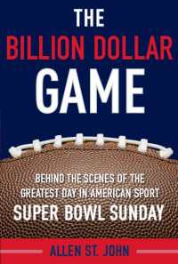 The Billion Dollar Game : Behind the Scenes of the Greatest Day In American Sport - Super Bowl Sunday