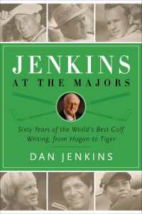Jenkins at the Majors : Sixty Years of the World's Best Golf Writing, from Hogan to Tiger