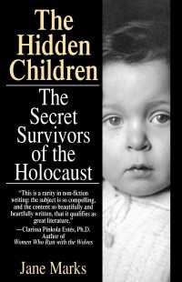 The Hidden Children : The Secret Survivors of the Holocaust
