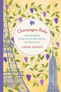 Champagne Baby : How One Parisian Learned to Love Wine--and Life--the American Way