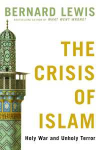 The Crisis of Islam : Holy War and Unholy Terror