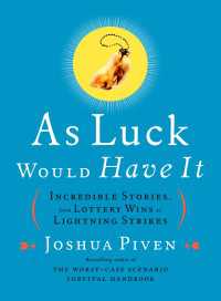 As Luck Would Have It : Incredible Stories, from Lottery Wins to Lightning Strikes