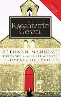 The Ragamuffin Gospel : Good News for the Bedraggled, Beat-Up, and Burnt Out